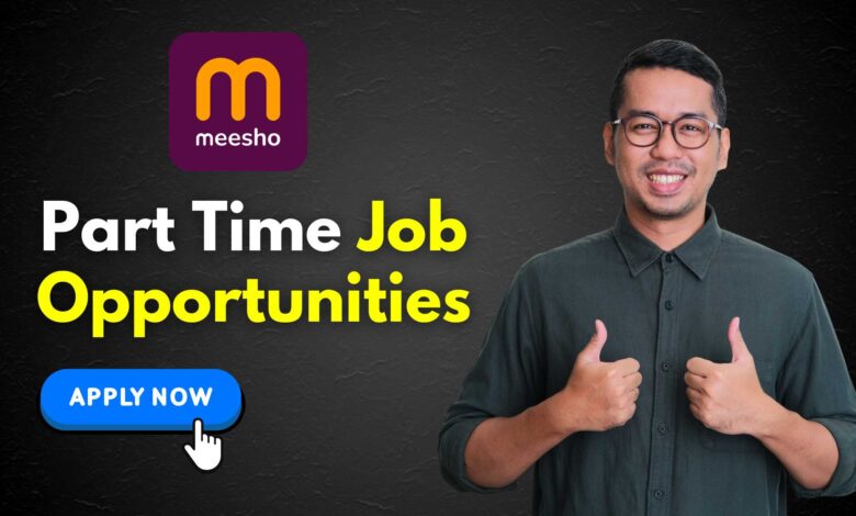 Part Time Job Opportunities at Meesho - Join now