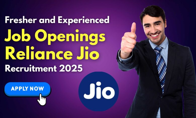 Reliance Jio Recruitment 2025 » Fresher and Experienced Job Openings